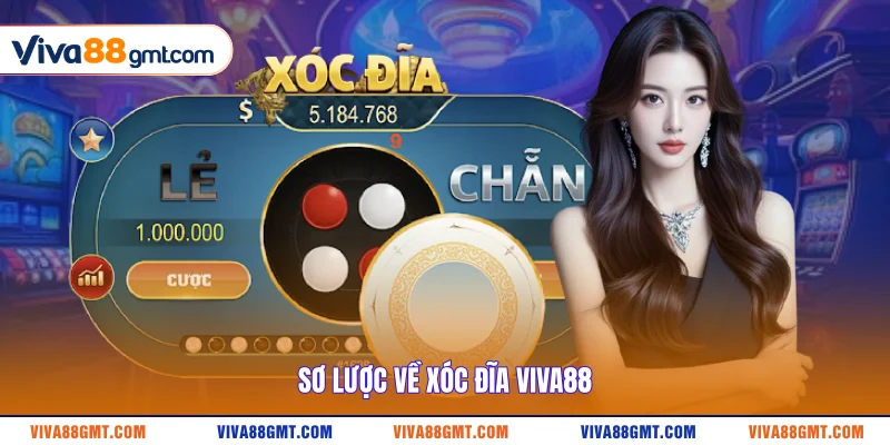 Sơ lược về Xóc Đĩa VIVA88 